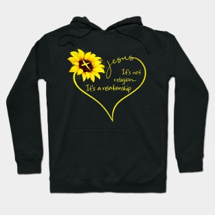 Jesus Cross Sunflower It's Not Religion IT's A Relationship Hoodie